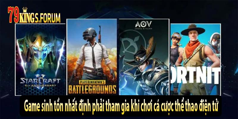 Game sinh tồn nhất định phải tham gia khi chơi cá cược thể thao điện tử Game sinh tồn nhất định phải tham gia khi chơi cá cược thể thao điện tử