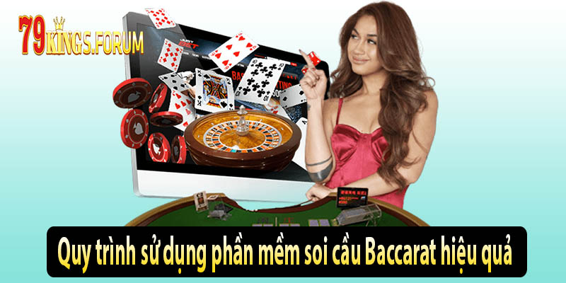 Quy trình sử dụng phần mềm soi cầu Baccarat hiệu quả Quy trình sử dụng phần mềm soi cầu Baccarat hiệu quả